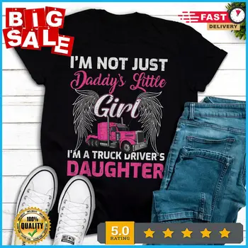 Aš Ne Tik Daddys Maža Mergaitė, aš esu Truckers Dukra T-Shirt